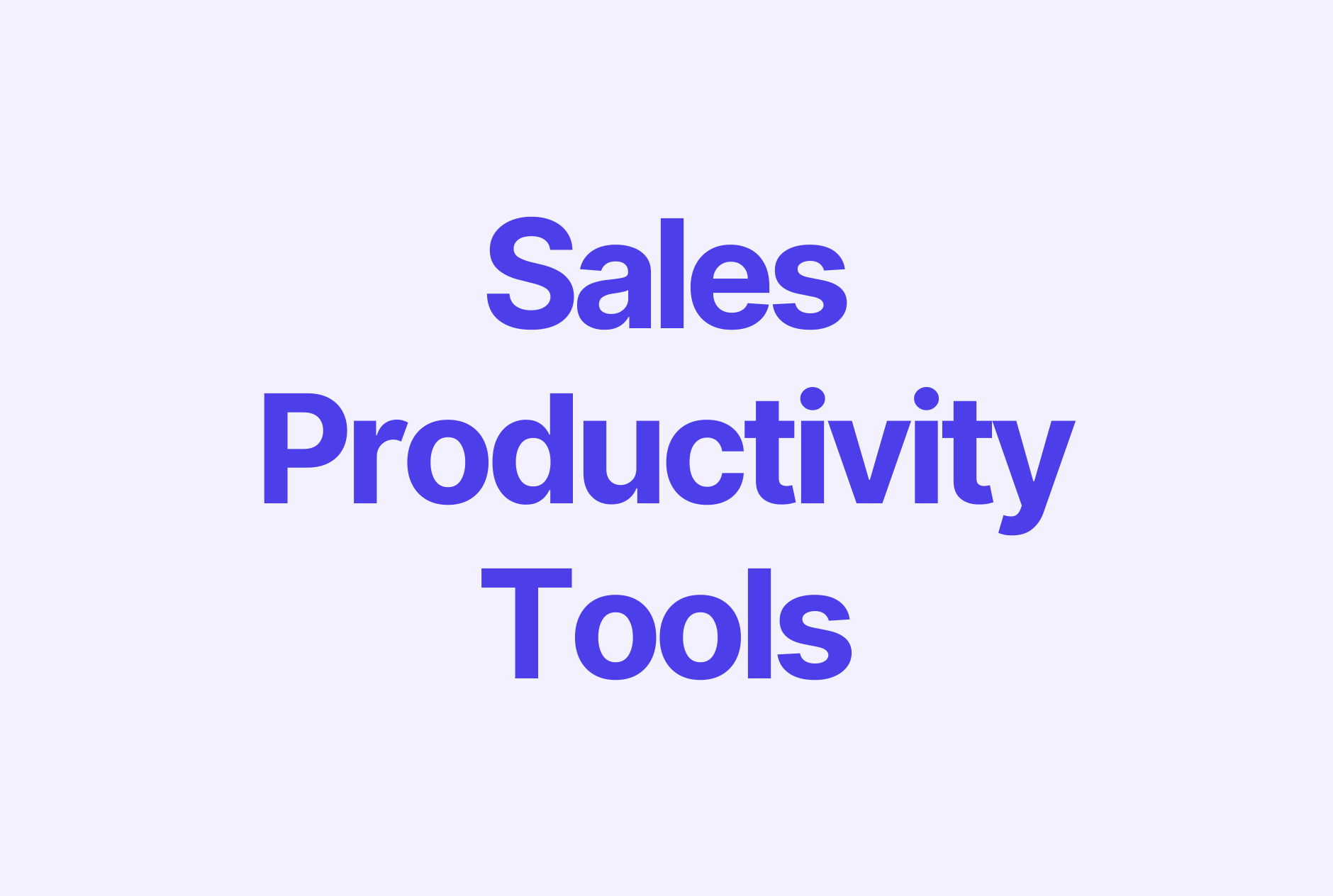16 Best Sales Productivity Tools In 2025